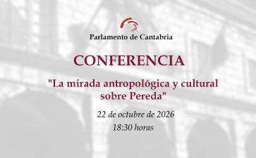 Conferencia "La mirada antropológica y cultural sobre Pereda"