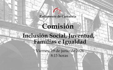 Comisión de Inclusión Social, Juventud, Familias e Igualdad