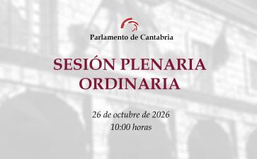 Sesión Plenaria Ordinaria. 26 de octubre de 2026. Sesión matutina.