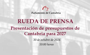 Rueda de prensa de presentación de los Presupuestos de Cantabria para 2027. 30 de octubre de 2026