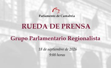 Rueda de prensa Grupo Parlamentario Regionalista. 18 de septiembre de 2026