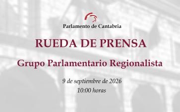 Rueda de prensa del Grupo Parlamentario Regionalista 09092026