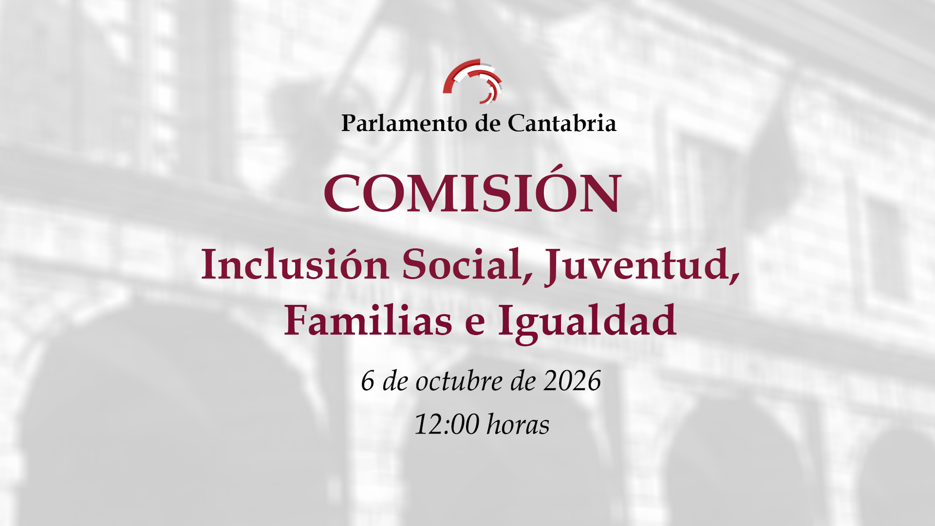 Comisión de Inclusión Social, Juventud, Familias e Igualdad. 6 de octubre de 2026